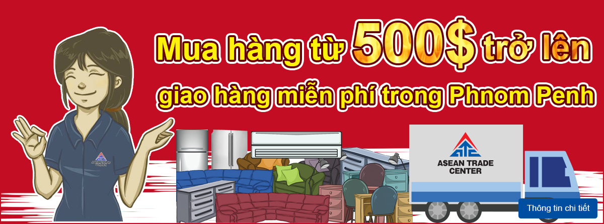 Mua hàng từ 500$ trở lên giao hàng miễn phí trong Phnom Penh